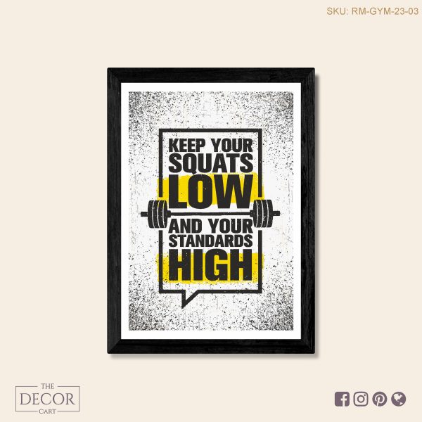 Keep your Squats low & standards high