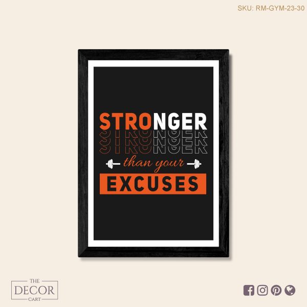 Stronger than your Excuses